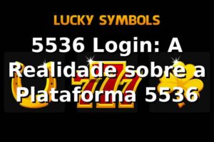 5536 Login: A Realidade sobre a Plataforma 5536